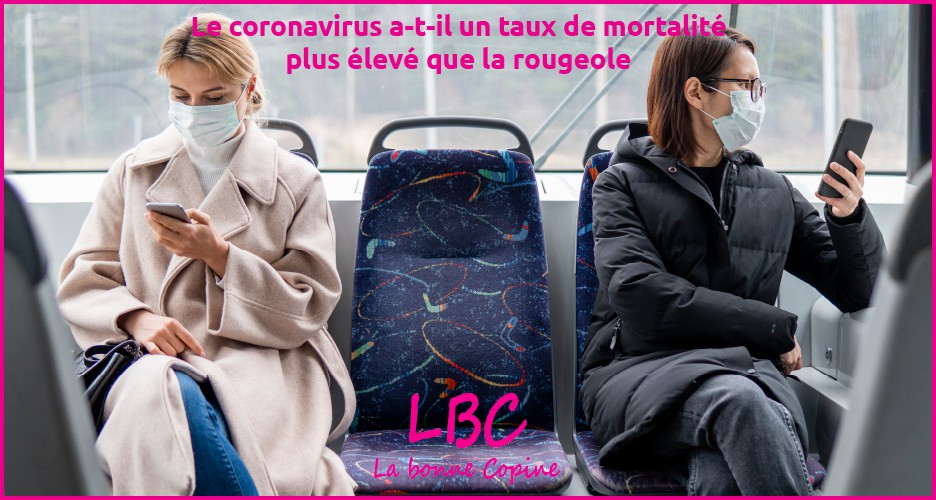 Le coronavirus a-t-il un taux de mortalité plus élevé que la rougeole