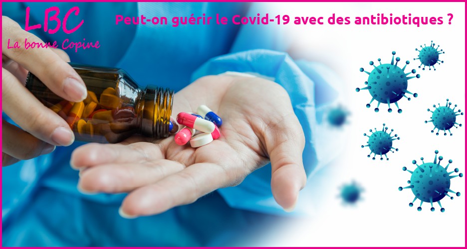 Peut-on guérir le Covid-19 avec des antibiotiques