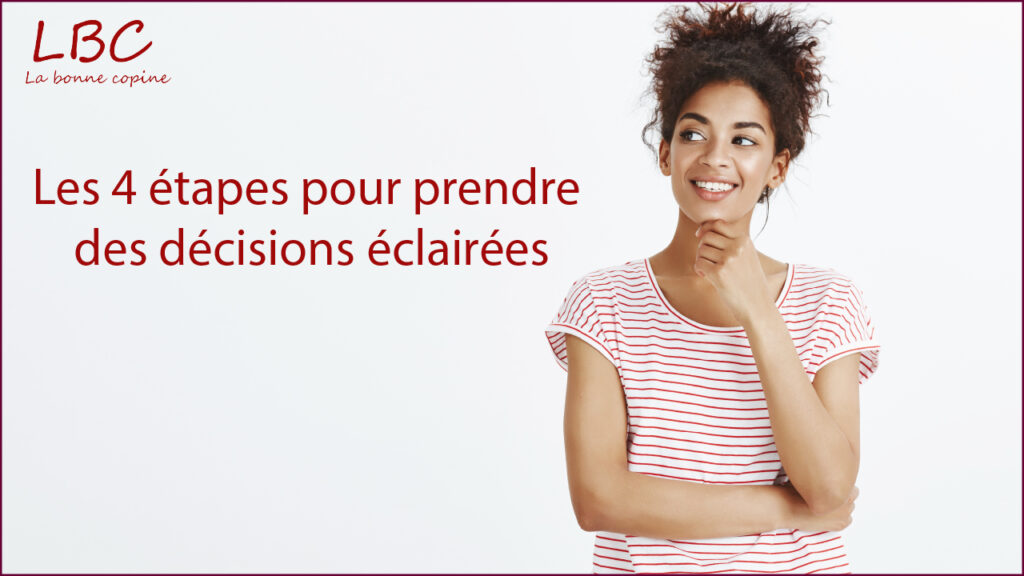 Apprends à faire tes propres choix : Les 4 étapes pour prendre des décisions éclairées