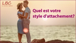 Styles d&rsquo;attachement en amour : décodez vos réactions émotionnelles pour des relations plus épanouissantes